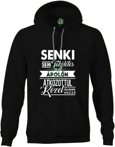 Senki sem tökéletes, de az ápolók.. kapucnis pulóver