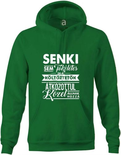 Senki sem tökéletes, de a költöztetők.. kapucnis pulóver