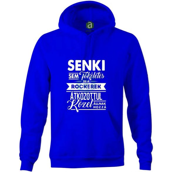 Senki sem tökéletes, de a rockerek.. kapucnis pulóver