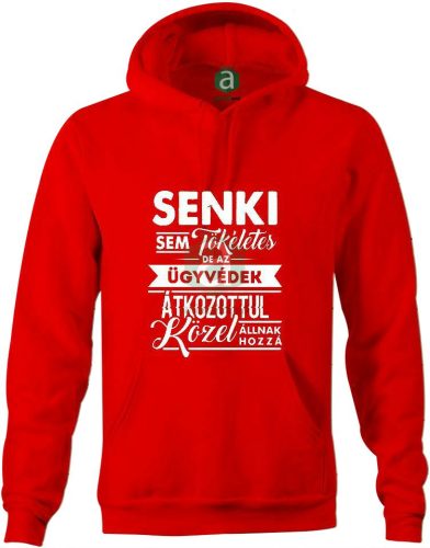 Senki sem tökéletes, de az ügyvédek.. kapucnis pulóver