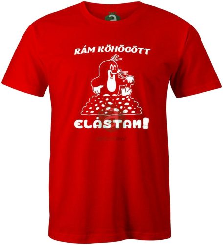 Rám köhögött elástam kisvakond póló 