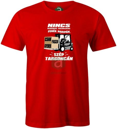 Nincs szőke herceg fehér paripán, targoncás póló