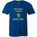 Spórolj a vízzel, igyál sört! :D póló