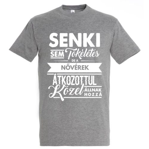 Senki sem tökéletes de a nővérek.. póló 