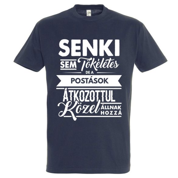Senki sem tökéletes de a postások.. póló 