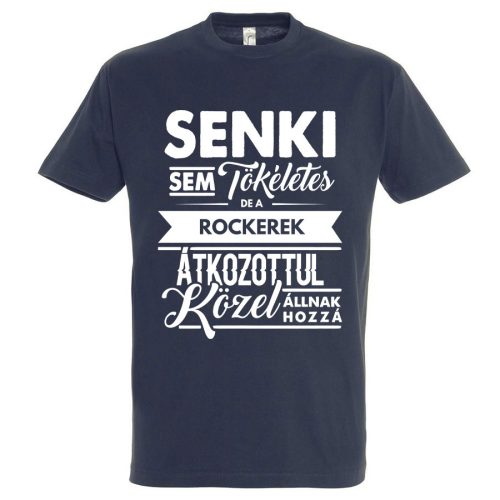 Senki sem tökéletes, de a rockerek.. póló