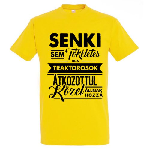 Senki sem tökéletes, de a traktorosok.. póló