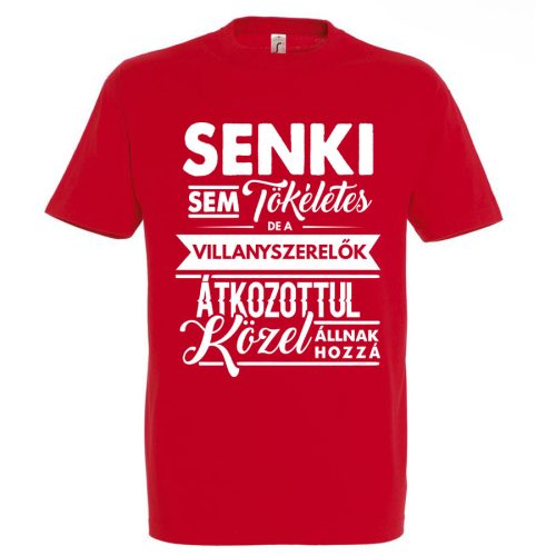 Senki sem tökéletes, de a villanyszerelők.. póló