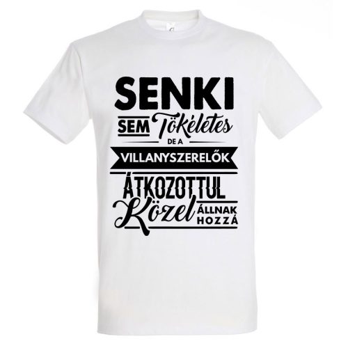 Senki sem tökéletes, de a villanyszerelők.. póló