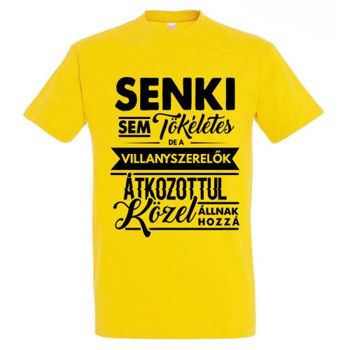 Senki sem tökéletes, de a villanyszerelők.. póló