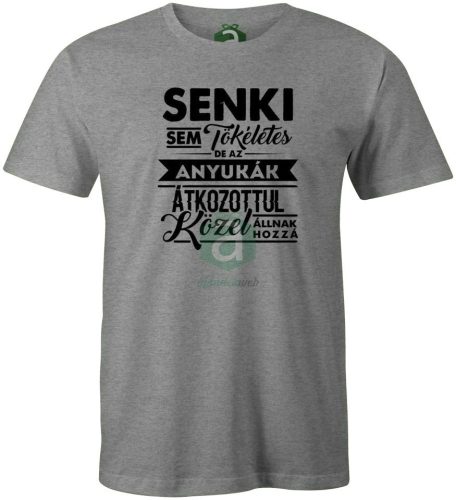 Senki sem tökéletes.. de az Anyukák