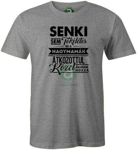 Senki sem tökéletes.. de a Nagymamák