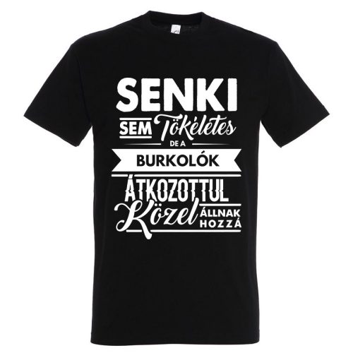 Senki sem tökéletes.. de a burkolók póló