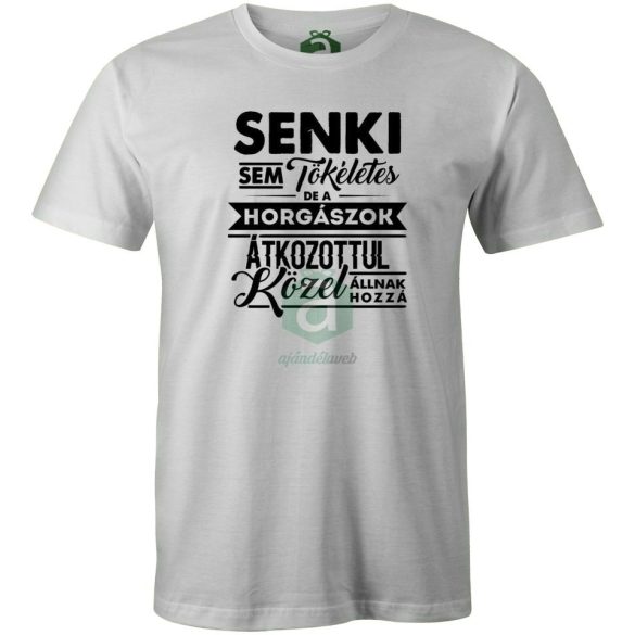 Senki sem tökéletes.. de a horgászok