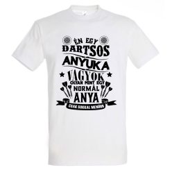Én egy dartsos anyuka vagyok póló