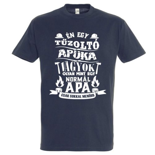 Én egy tűzoló apuka vagyok póló