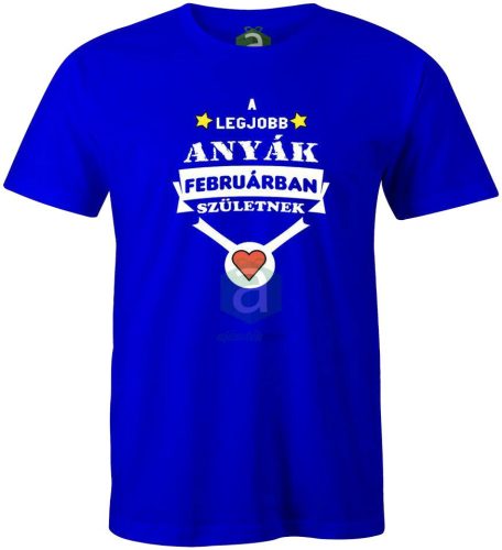A legjobb anyák februárban születnek póló