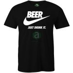 Beer Just drik it póló