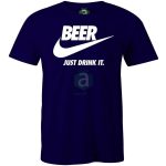 Beer Just drik it póló