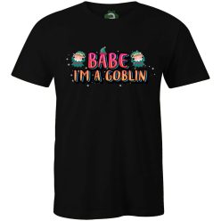 Babe I Am Goblin póló
