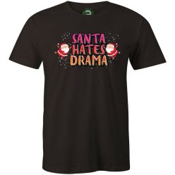 Santa Hates Drama póló