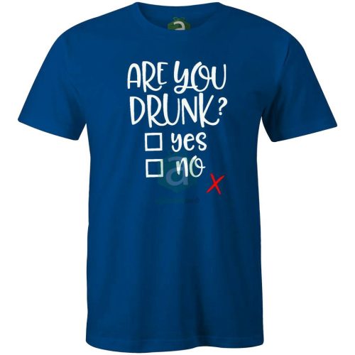 Are you drunk póló