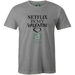 Netflix Is My Valentin
