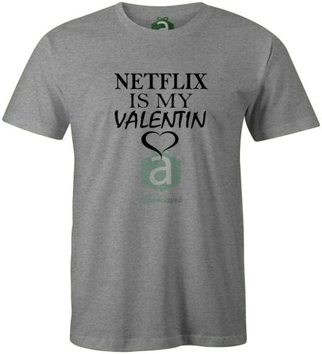 Netflix Is My Valentin