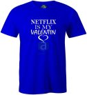 Netflix Is My Valentin