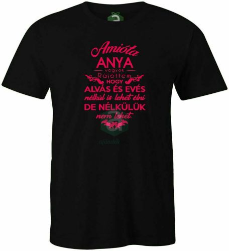 Amióta Anya vagyok póló