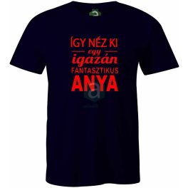 Így néz ki egy fansztikus anya póló