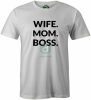 Wife Mom Boss póló