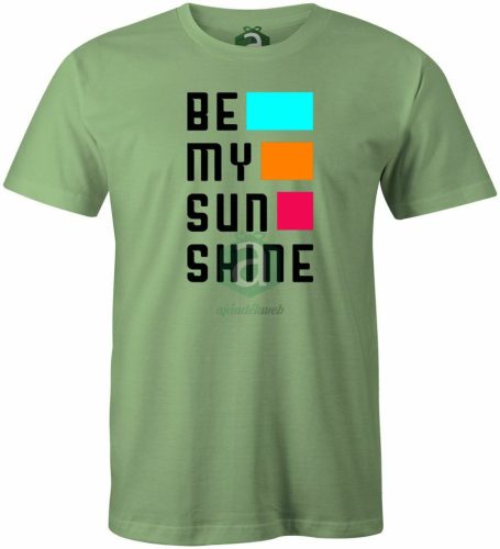 Be My Sun Shine póló