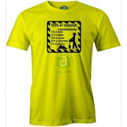 Én mindig 100% ot teljesítek a munkahelyen póló