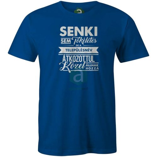Senki sem tökéletes.. Veszprém megyei településnév póló