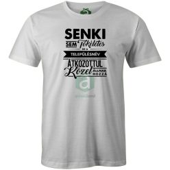   Senki sem tökéletes.. Baranya megyei településnév póló