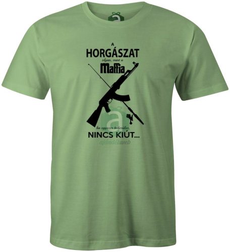 A horgászat, olyan, mint a maffia póló