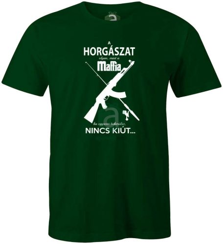 A horgászat, olyan, mint a maffia póló