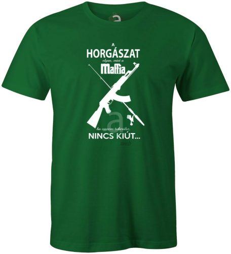 A horgászat, olyan, mint a maffia póló