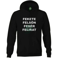 Fekete felsőn fehér felirat kapucnis pulóver