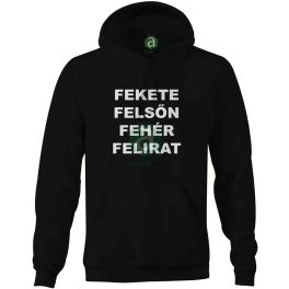 Fekete felsőn fehér felirat kapucnis pulóver
