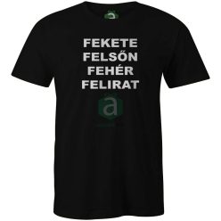 Fekete felsőn fehér felirat póló