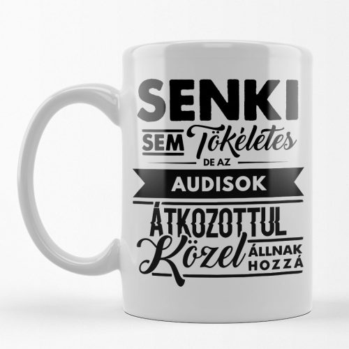 Senki Sem... bögre - AUDI