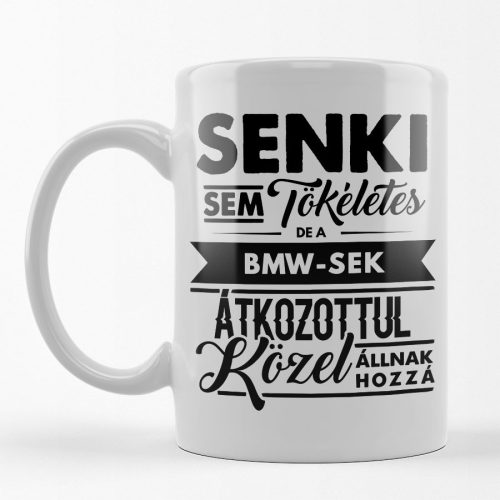 Senki Sem... bögre - BMW