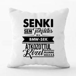 Senki Sem... párna - BMW