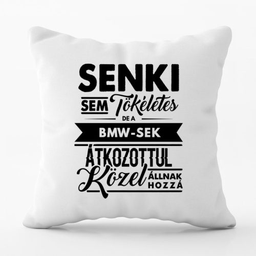 Senki Sem... párna - BMW