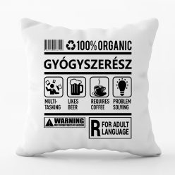 100% Organic Gyógyszerész feliratos párna