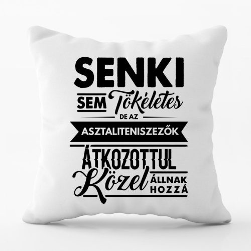 Senki sem tökéletes, de az asztaliteniszezők... párna