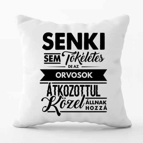 Senki sem tökéletes, de az orvosok... feliratos párna