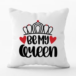 Be My Queen - párna